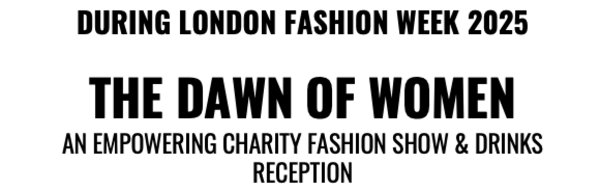 Dawn of Women: Fashion for a Cause