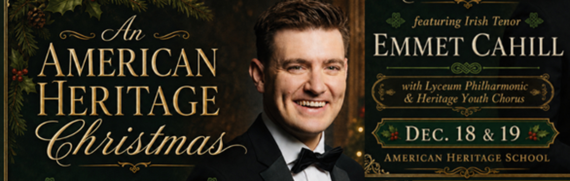 AN AMERICAN HERITAGE CHRISTMAS - Featuring Irish Tenor EMMET CAHILL