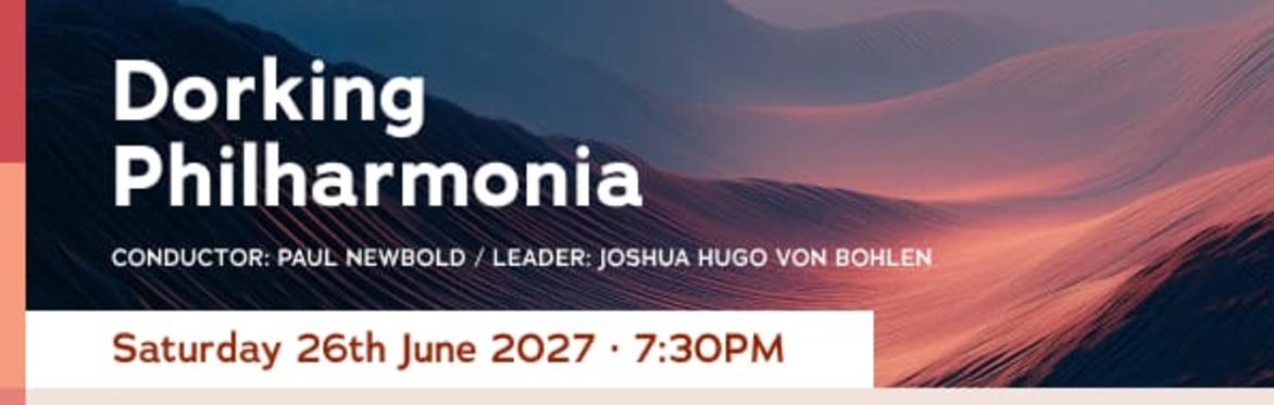 Dorking Philharmonia Summer Concert 2027