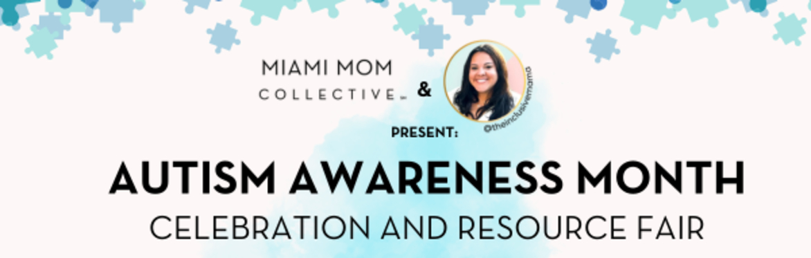 FREE Miami Mom Collective Autism Awareness Month Celebration & Resource Fair