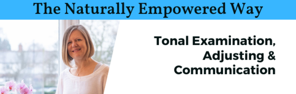 The Naturally Empowered Way Part 1 - Tonal Adjusting Seminar