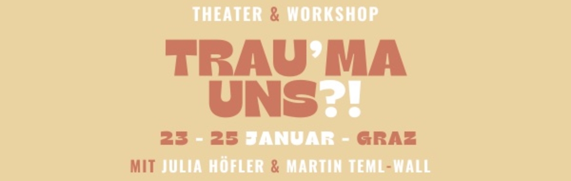 Trau'ma uns?! - GRAZ