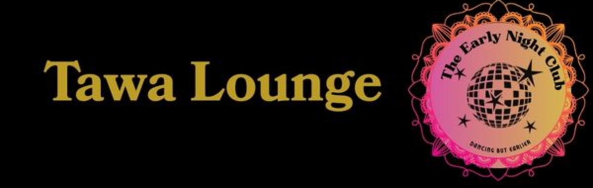 Early Night Club - @ Tawa Lounge, Histon