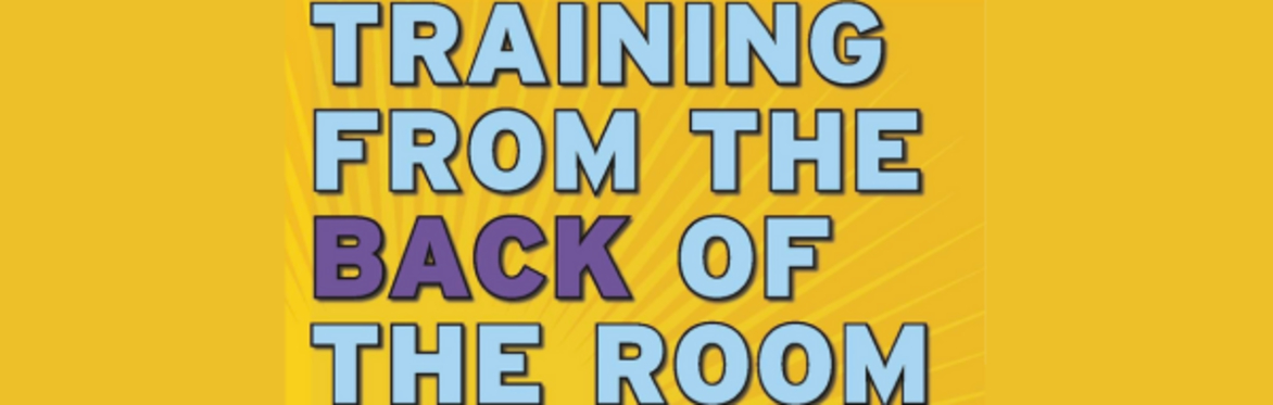 Training from the Back of the Room - Virtual Edition (TBR-VE™)