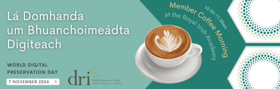 DRI Member Coffee Morning - In person event for World Digital Preservation Day 2024