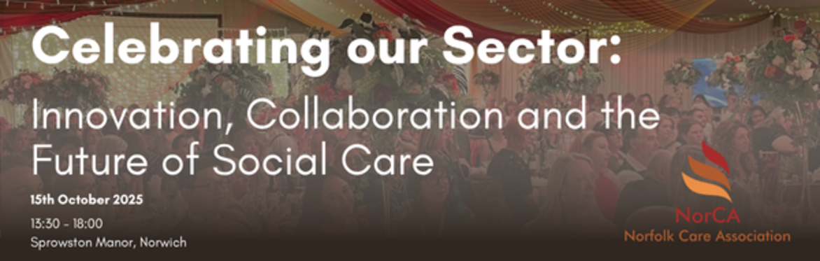 Celebrating our Sector: Innovation, Collaboration and the Future of Social Care