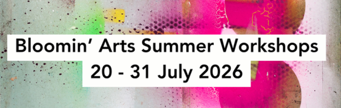Bloomin' Arts Summer Workshops