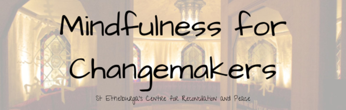 Mindfulness for Changemakers