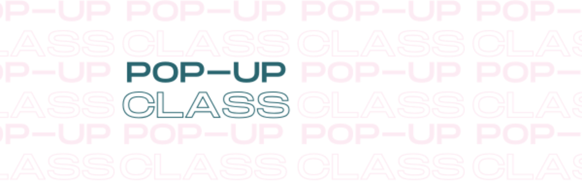 Pop-Up Class w/ Laura Barbee