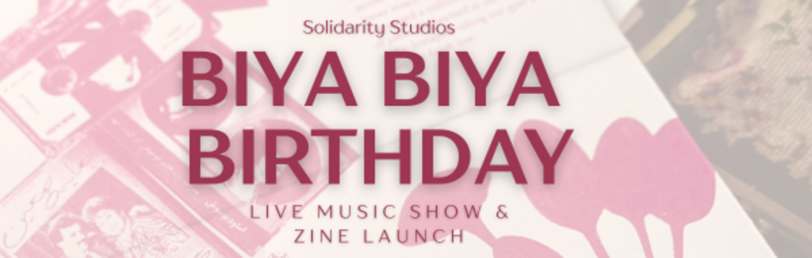 BIYA BIYA Birthday: Live Music Show & Zine Launch