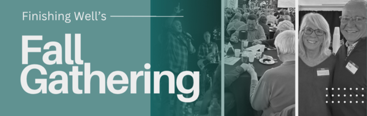 Finishing Well's Fall Gathering