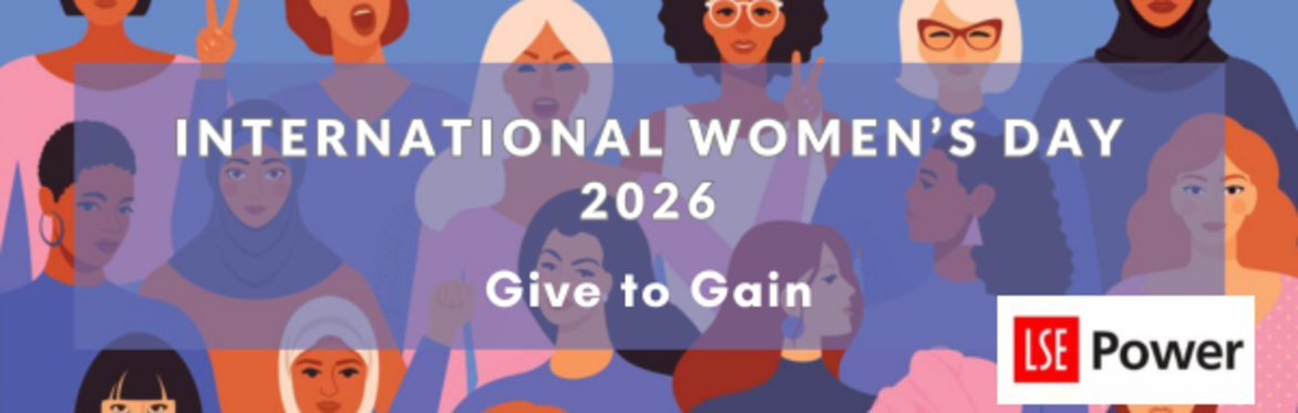LSE Power International Women's Day Celebration 2026 - Give to Gain