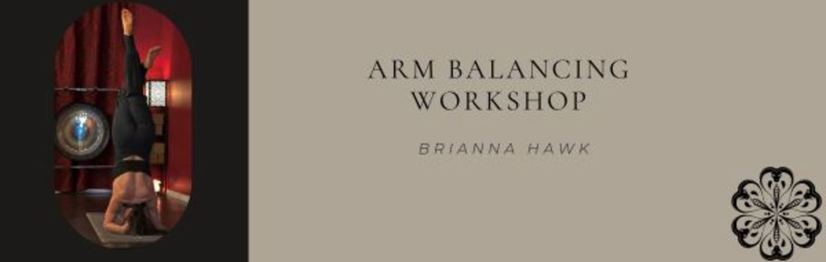 Arm Balancing Workshop with Brianna