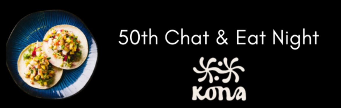 50th Chat and Eat Night at Kona, Falmouth