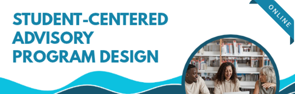 Student-Centered  Advisory Program Design
