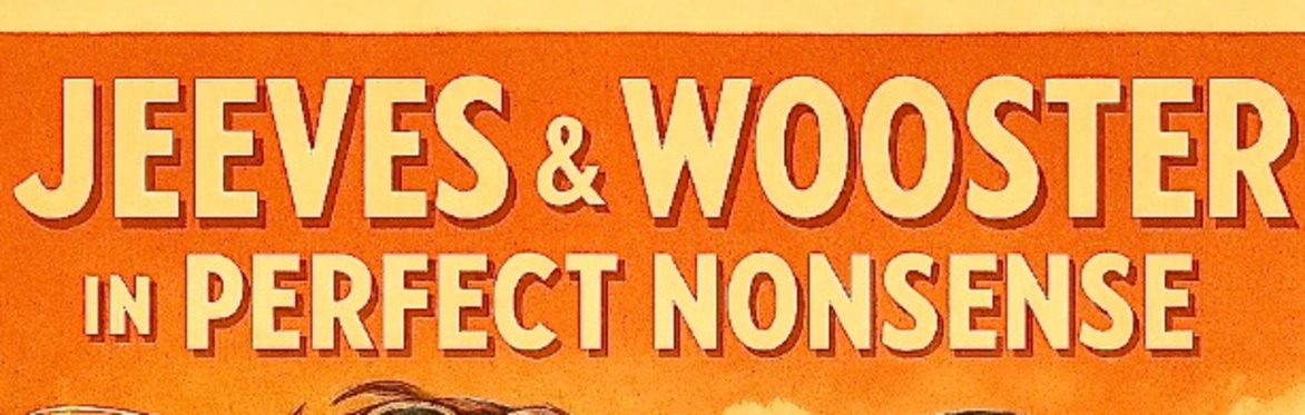 Jeeves and Wooster in Perfect Nonsense