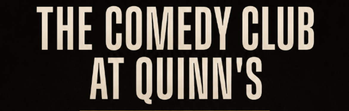 The Comedy Club at Quinn's | Tony Cantwell