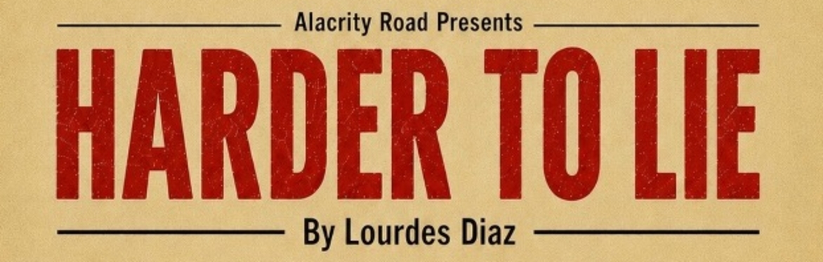 HARDER TO LIE  by Lourdes Diaz