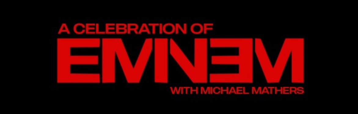 A celebration of Eminem: with Michael Mathers