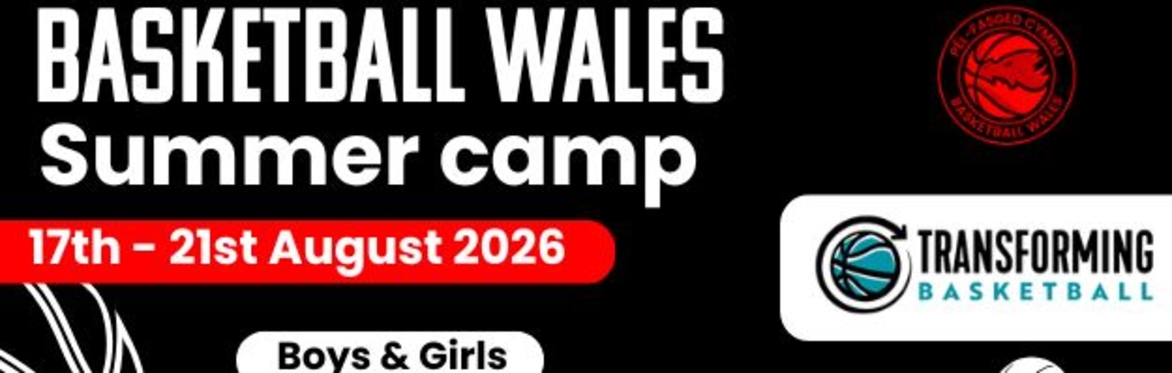 Basketball Wales Summer Performance Camp - with Transforming Basketball