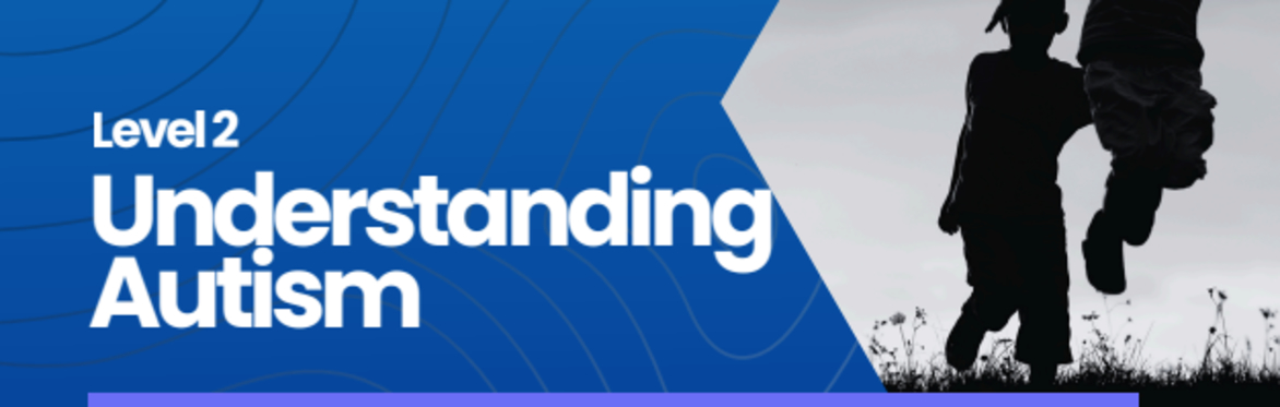 Level 2 Certificate in Understanding Autism (3-week course)