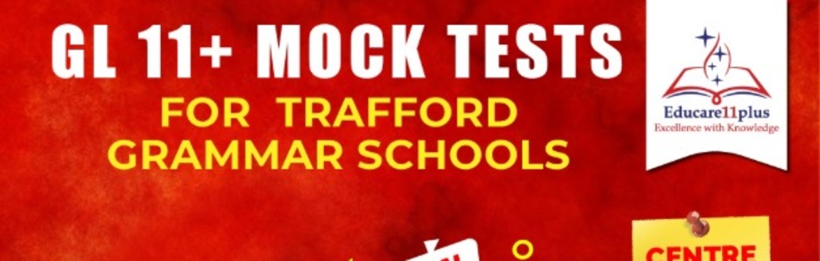 FEES £50 @MANCHESTER CENTRE-GL 11+ MOCK TEST FOR TRAFFORD GRAMMAR SCHOOLS - 29 AUGUST 2026 - TEST 11(2:30 PM - 5:00 PM)