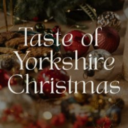Taste Of Yorkshire Christmas with Steph and Sandy - Keighley