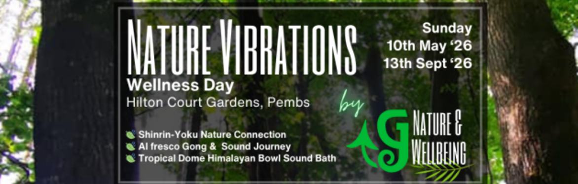 Nature Vibrations Wellness Day @ Hilton Court Gardens