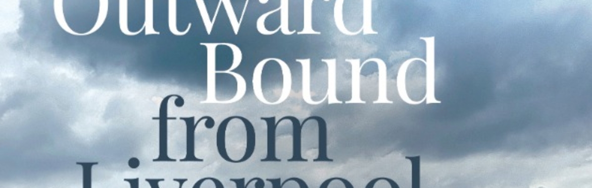 Outward Bound from Liverpool: Reading Malcolm Lowry