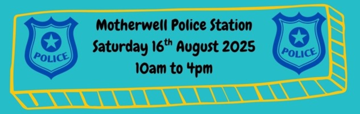 Motherwell Police Station, Saturday 16th August 2025 10am to 4pm, either side are illustrated police badges