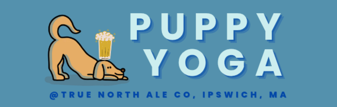 Puppy Yoga @ True North Ale Co.