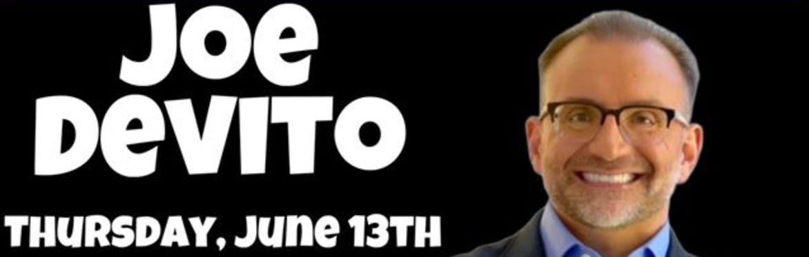 Comedy Joe Devito Doors open at 7:15, show starts at 8