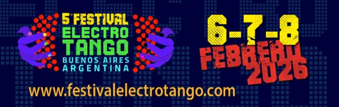 The Fifth Annual Electrotango Festival Buenos Aires Argentina 2026