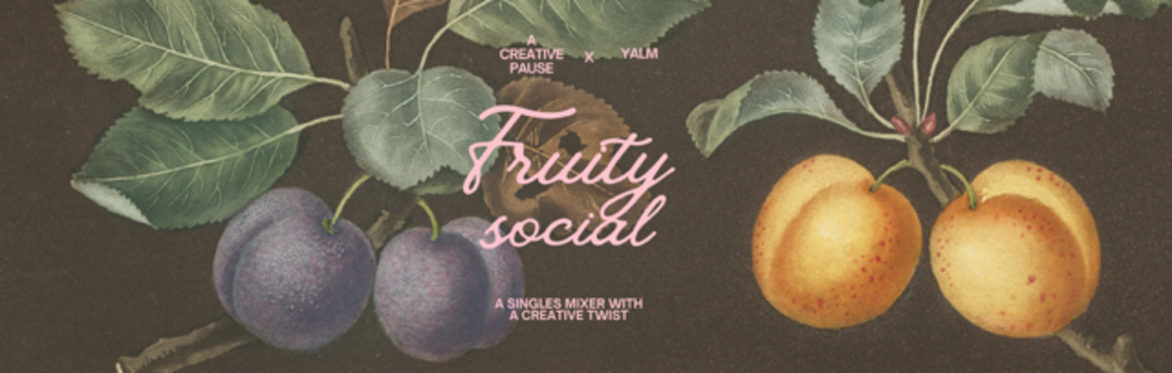 Fruity Social for Singles with A Creative Pause