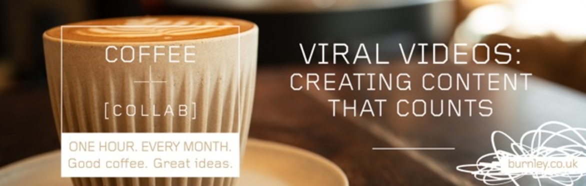 Viral videos - creating content that counts