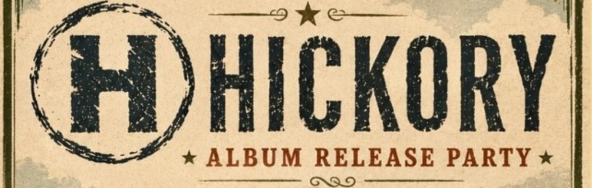 Hickory Album Release Party *Firefly*