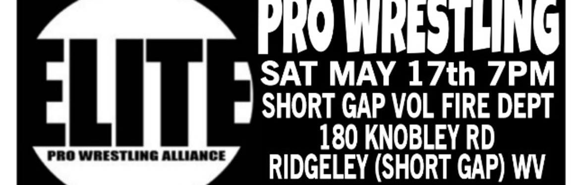ELITE PRO LIVE @ SHORT GAP Saturday May 17th