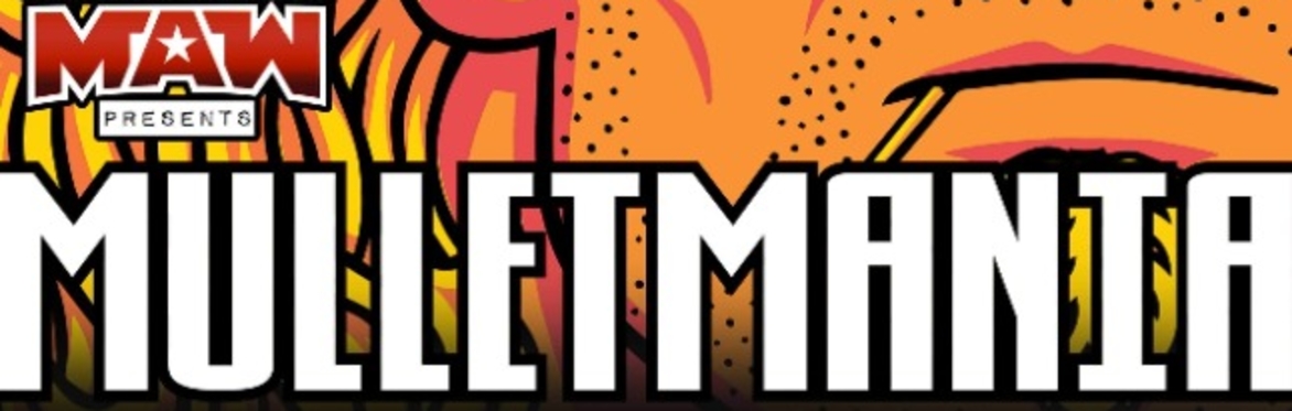 Mullet Mania -Live Pro Wrestling-