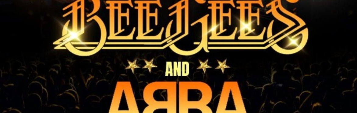 The Ultimate Tribute to the BeeGees & ABBA!