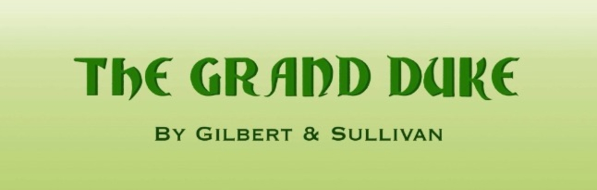 The Grand Duke by Gilbert and Sullivan