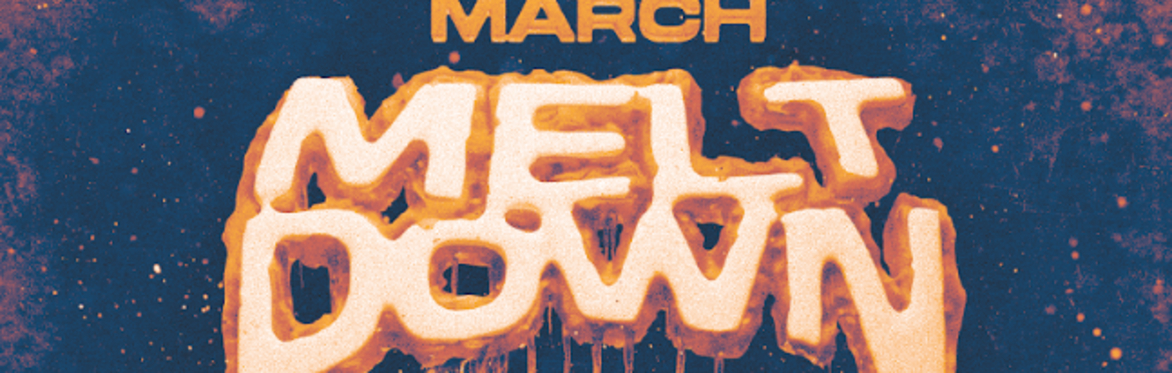 Harmonic Hive & Night shifts presents MARCH MELT DOWN