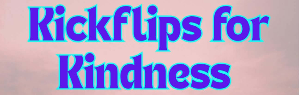 Kickflips For Kindness
