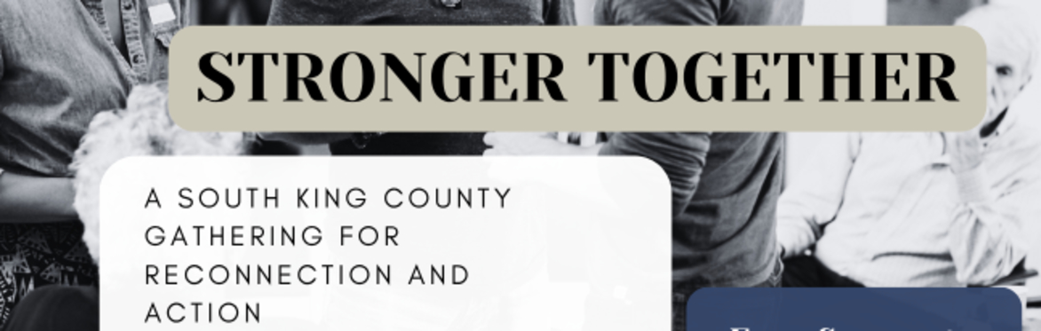 Stronger Together: A South King County Gathering