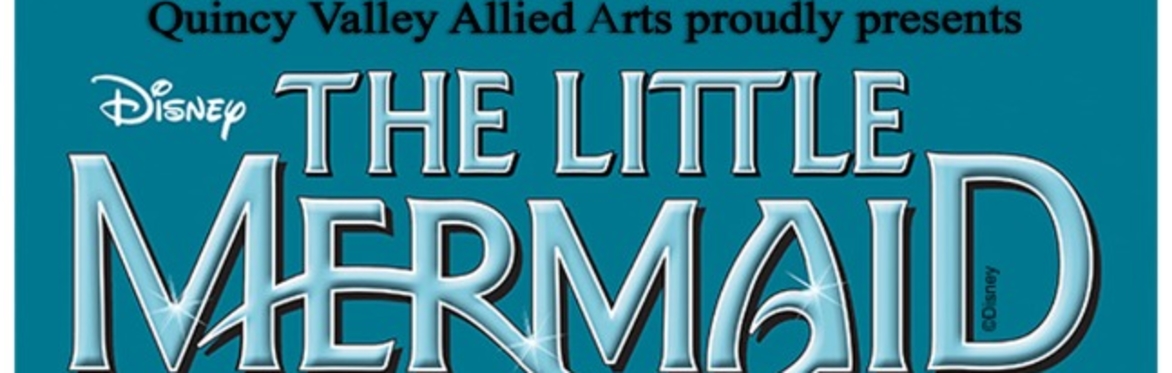 Quincy Valley Allied Arts Presents: The Little Mermaid