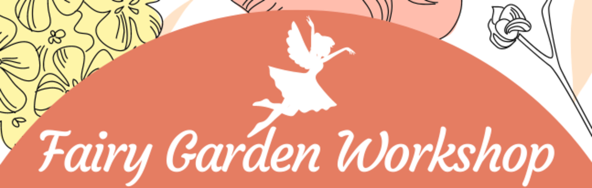 Fairy Garden Workshops