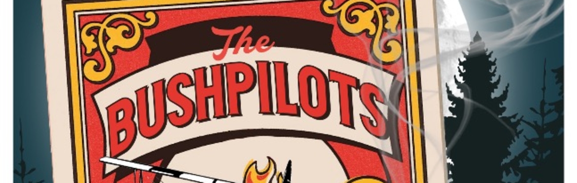 The Bushpilots with Special Guest Ken Dirschl