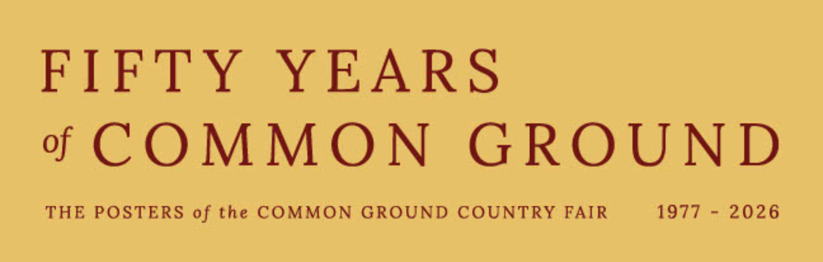 Image reads "Fifty Years of Common Ground" and features multiple Common Ground Country Fair posters