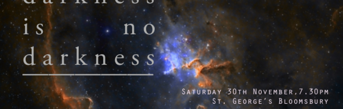 The Darkness is no Darkness