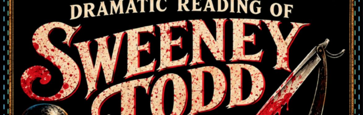 Sweeney Todd - A Dramatic Reading