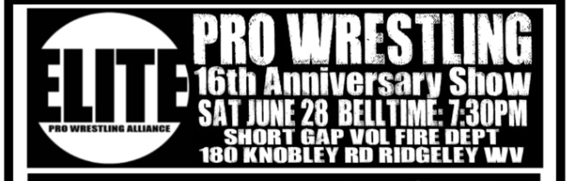 ELITE PRO WRESTLING 16TH ANNIVERSARY SHOW